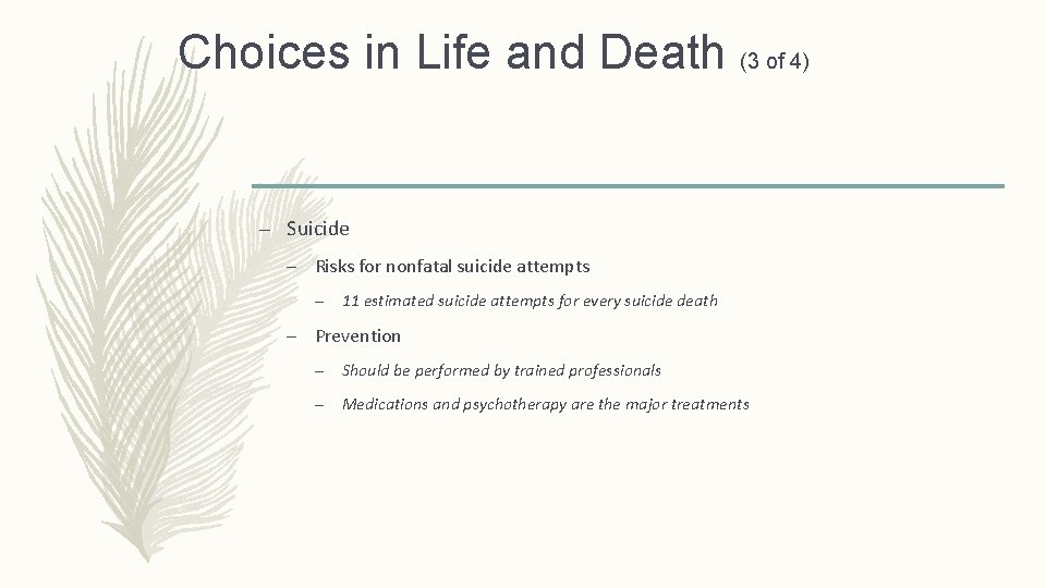 Choices in Life and Death (3 of 4) – Suicide – Risks for nonfatal Choices in Life and Death (3 of 4) – Suicide – Risks for nonfatal