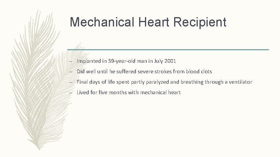 Mechanical Heart Recipient – Implanted in 59 -year-old man in July 2001 – Did Mechanical Heart Recipient – Implanted in 59 -year-old man in July 2001 – Did