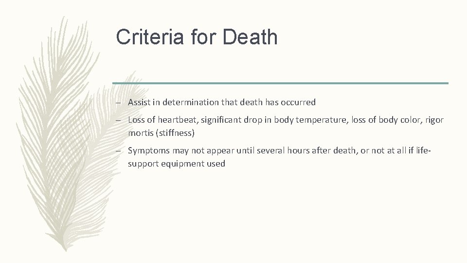 Criteria for Death – Assist in determination that death has occurred – Loss of Criteria for Death – Assist in determination that death has occurred – Loss of