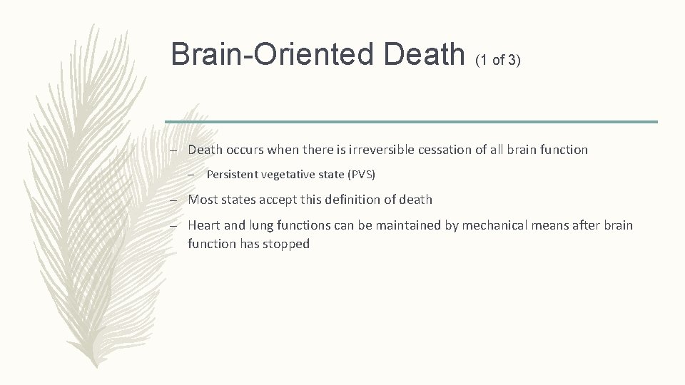 Brain-Oriented Death (1 of 3) – Death occurs when there is irreversible cessation of Brain-Oriented Death (1 of 3) – Death occurs when there is irreversible cessation of