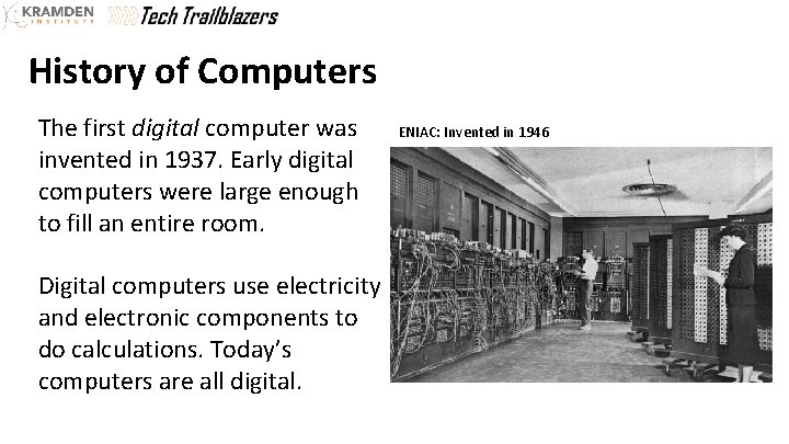 History of Computers The first digital computer was invented in 1937. Early digital computers