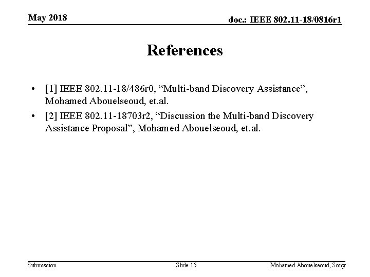 May 2018 doc. : IEEE 802. 11 -18/0816 r 1 References • [1] IEEE