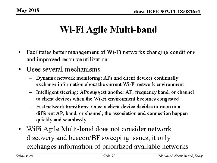 May 2018 doc. : IEEE 802. 11 -18/0816 r 1 Wi-Fi Agile Multi-band •