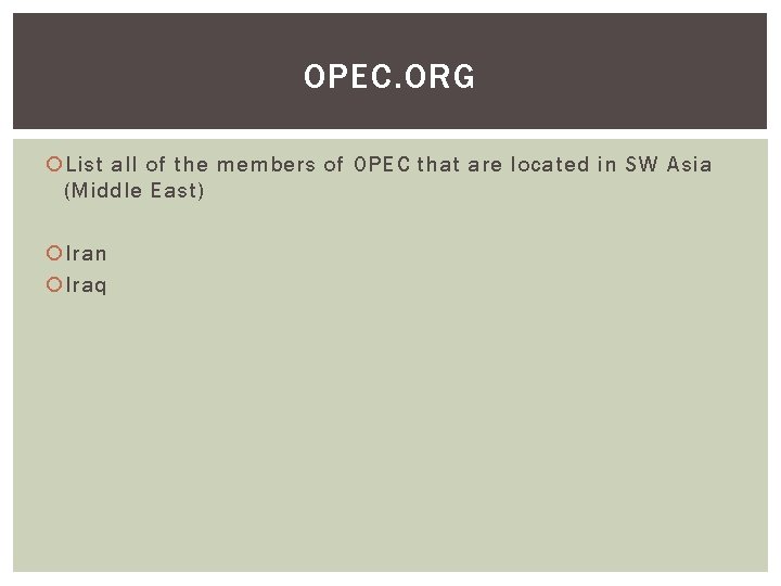 OPEC. ORG List all of the members of OPEC that are located in SW