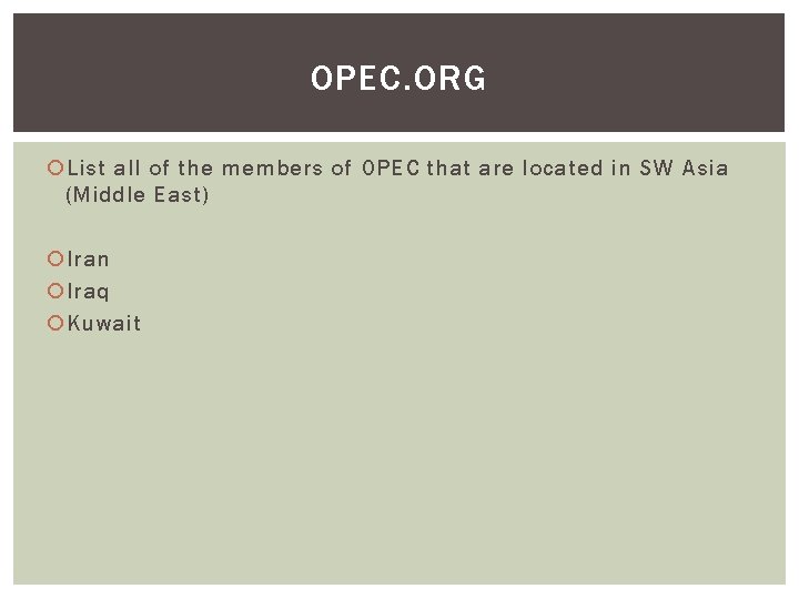 OPEC. ORG List all of the members of OPEC that are located in SW