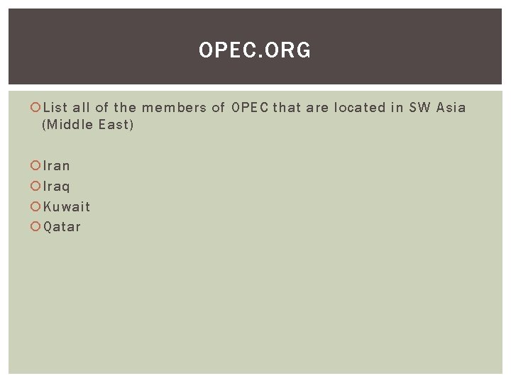OPEC. ORG List all of the members of OPEC that are located in SW