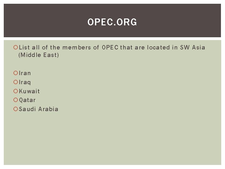 OPEC. ORG List all of the members of OPEC that are located in SW