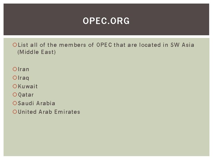 OPEC. ORG List all of the members of OPEC that are located in SW