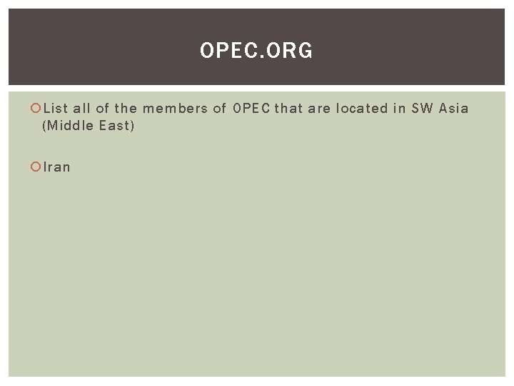 OPEC. ORG List all of the members of OPEC that are located in SW