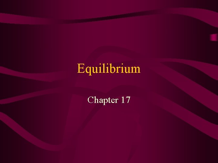 Equilibrium Chapter 17 