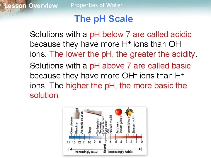 Lesson Overview Properties of Water The p. H Scale Solutions with a p. H