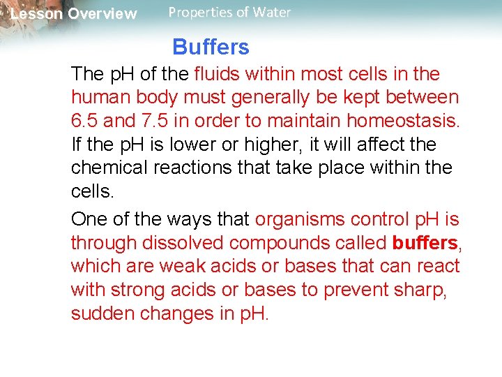 Lesson Overview Properties of Water Buffers The p. H of the fluids within most