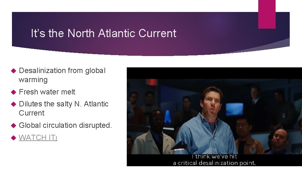 It’s the North Atlantic Current Desalinization from global warming Fresh water melt Dilutes the