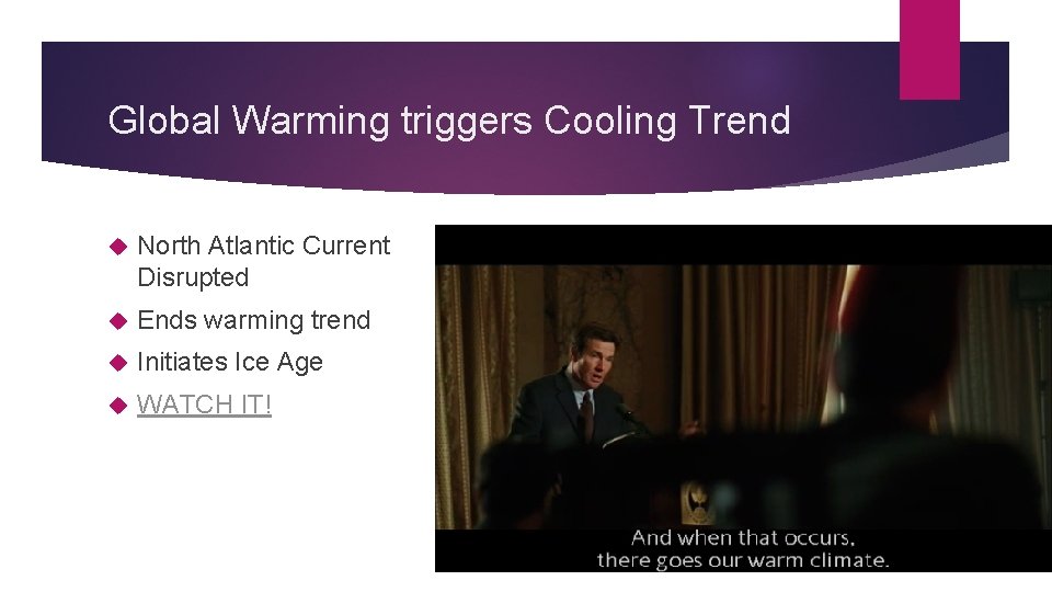 Global Warming triggers Cooling Trend North Atlantic Current Disrupted Ends warming trend Initiates Ice