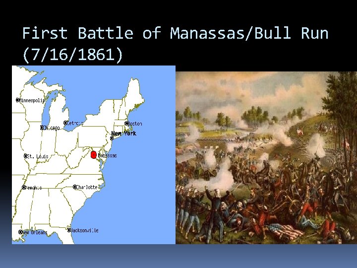 First Battle of Manassas/Bull Run (7/16/1861) 