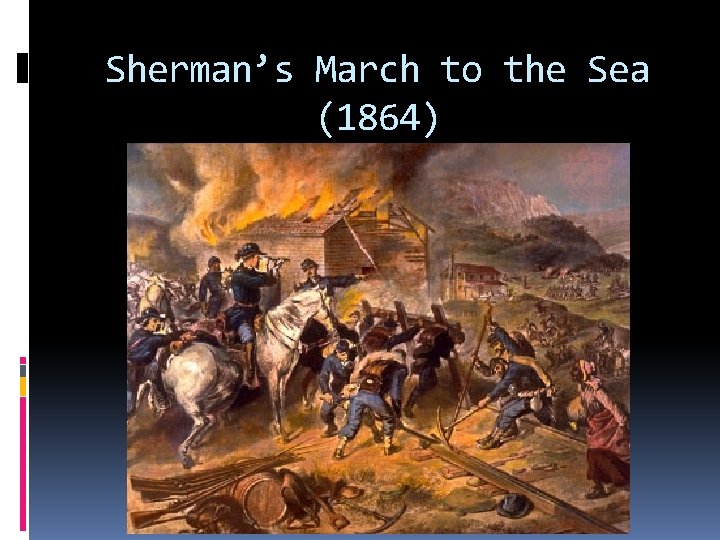 Sherman’s March to the Sea (1864) 