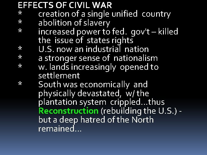 EFFECTS OF CIVIL WAR * creation of a single unified country * abolition of
