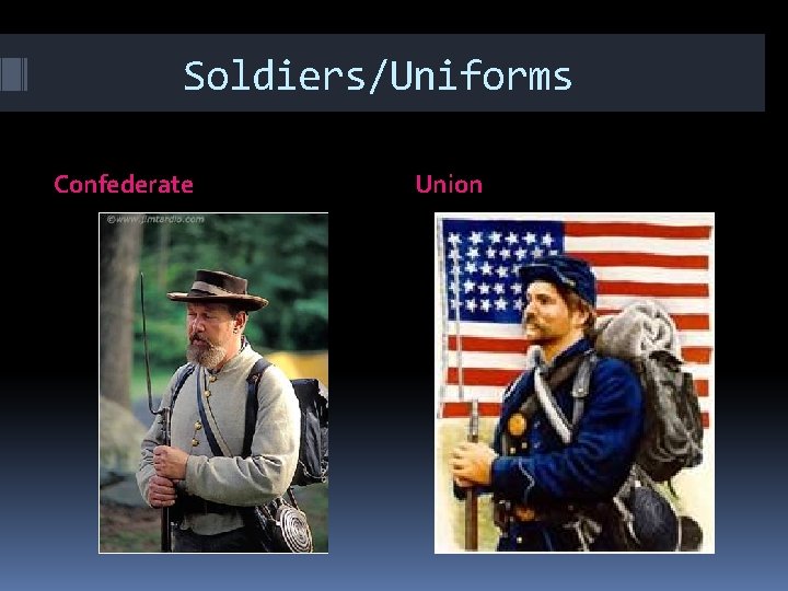 Soldiers/Uniforms Confederate Union 