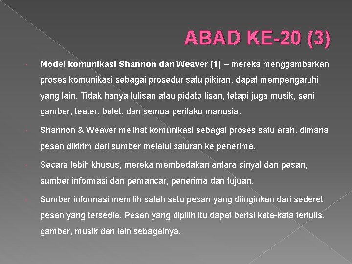 ABAD KE-20 (3) Model komunikasi Shannon dan Weaver (1) – mereka menggambarkan proses komunikasi