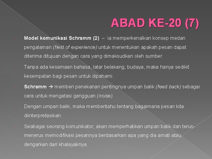 ABAD KE-20 (7) Model komunikasi Schramm (2) – ia memperkenalkan konsep medan pengalaman (field