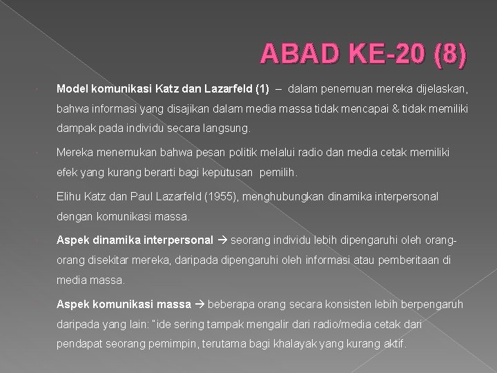 ABAD KE-20 (8) Model komunikasi Katz dan Lazarfeld (1) – dalam penemuan mereka dijelaskan,