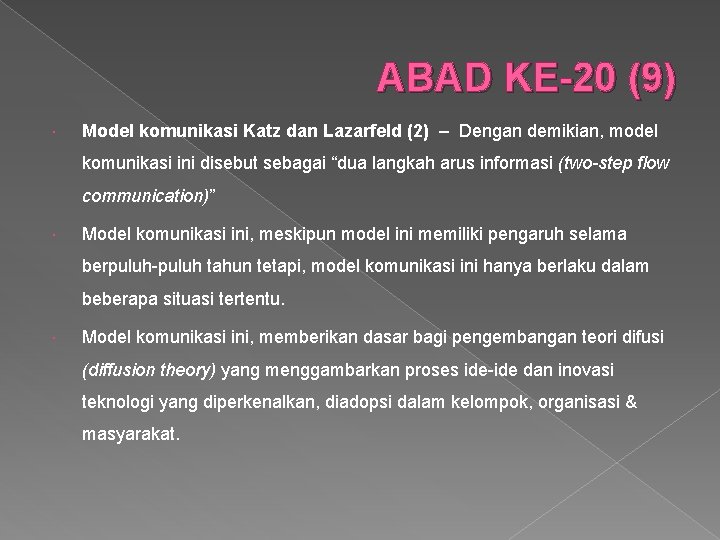 ABAD KE-20 (9) Model komunikasi Katz dan Lazarfeld (2) – Dengan demikian, model komunikasi