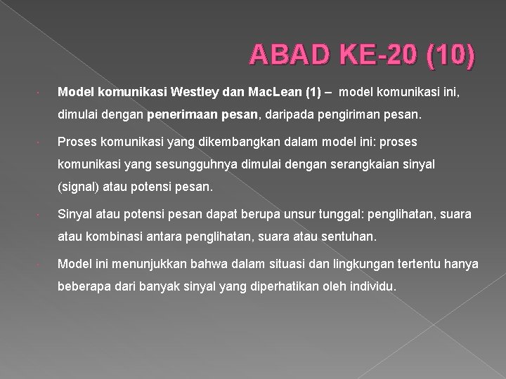 ABAD KE-20 (10) Model komunikasi Westley dan Mac. Lean (1) – model komunikasi ini,