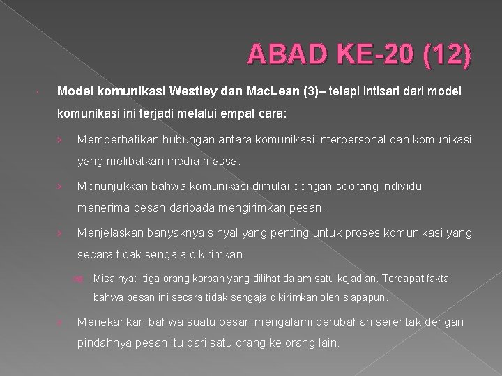 ABAD KE-20 (12) Model komunikasi Westley dan Mac. Lean (3)– tetapi intisari dari model