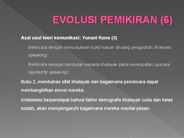 EVOLUSI PEMIKIRAN (6) Asal usul teori komunikasi: Yunani Kuno (3) › Berbicara dengan menunjukkan