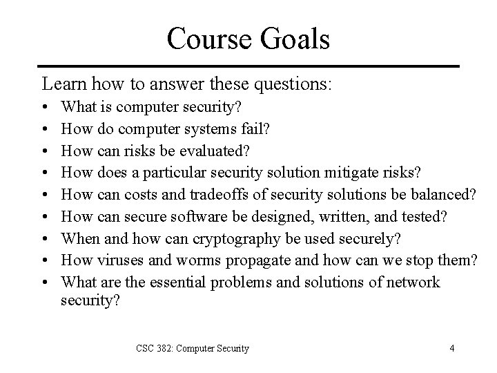 Course Goals Learn how to answer these questions: • • • What is computer