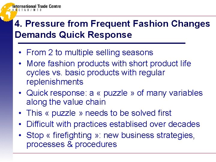 4. Pressure from Frequent Fashion Changes Demands Quick Response • From 2 to multiple