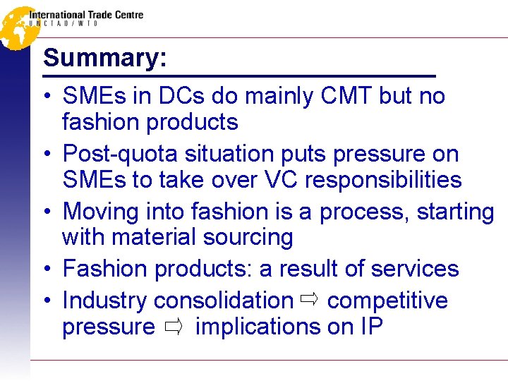 Summary: • SMEs in DCs do mainly CMT but no • • fashion products