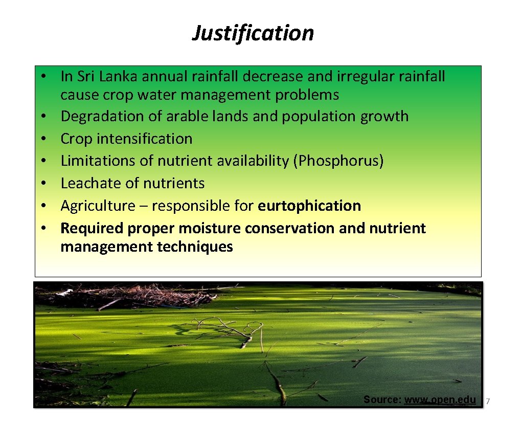 Justification • In Sri Lanka annual rainfall decrease and irregular rainfall cause crop water