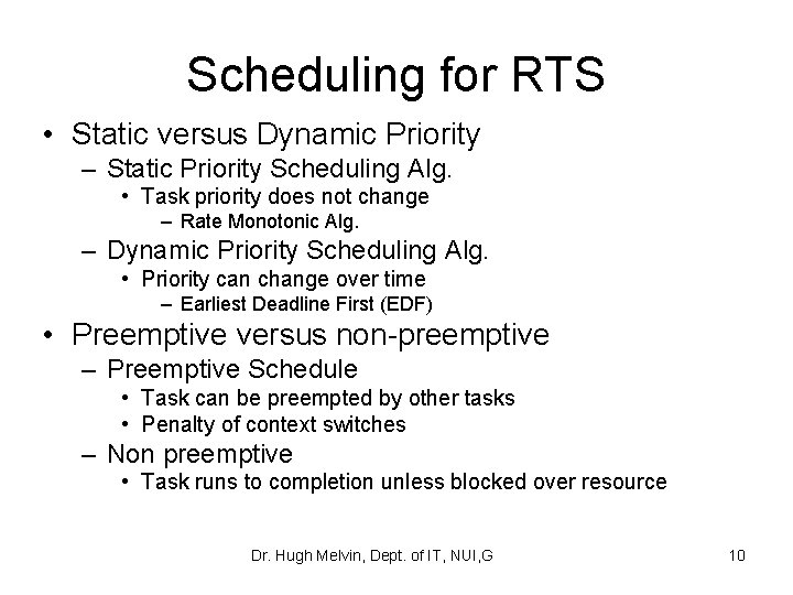 Scheduling for RTS • Static versus Dynamic Priority – Static Priority Scheduling Alg. •