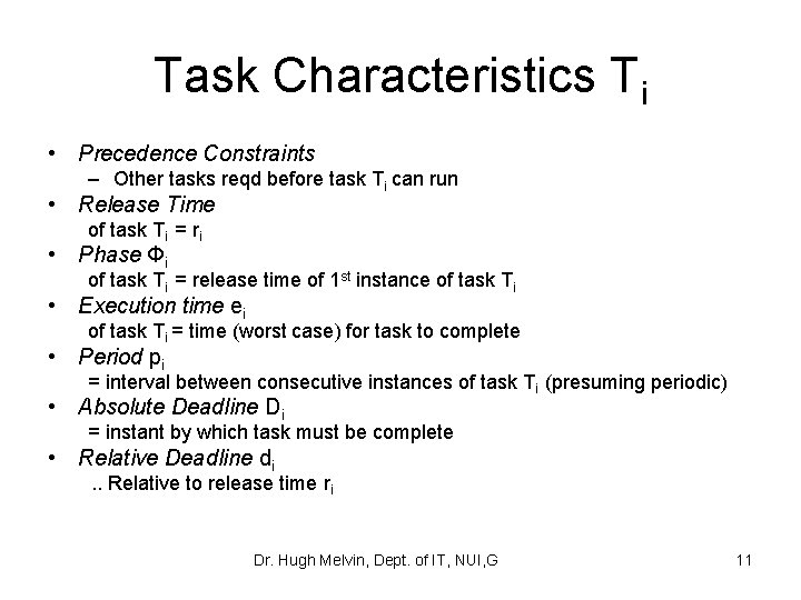 Task Characteristics Ti • Precedence Constraints – Other tasks reqd before task Ti can