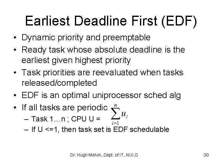 Earliest Deadline First (EDF) • Dynamic priority and preemptable • Ready task whose absolute