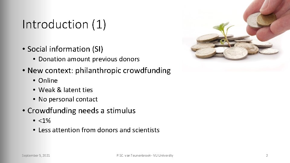 Introduction (1) • Social information (SI) • Donation amount previous donors • New context: