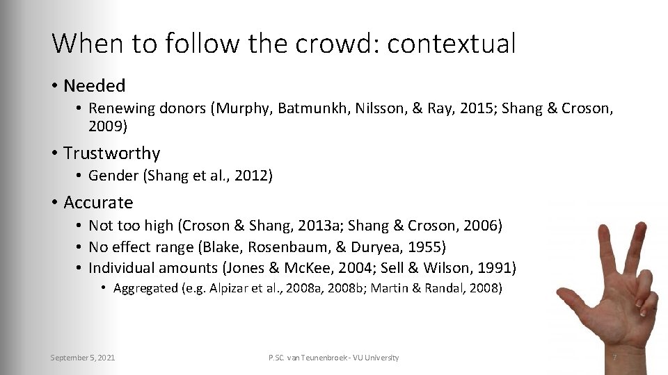 When to follow the crowd: contextual • Needed • Renewing donors (Murphy, Batmunkh, Nilsson,