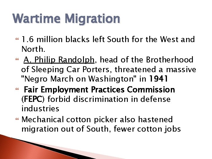 Wartime Migration 1. 6 million blacks left South for the West and North. A.