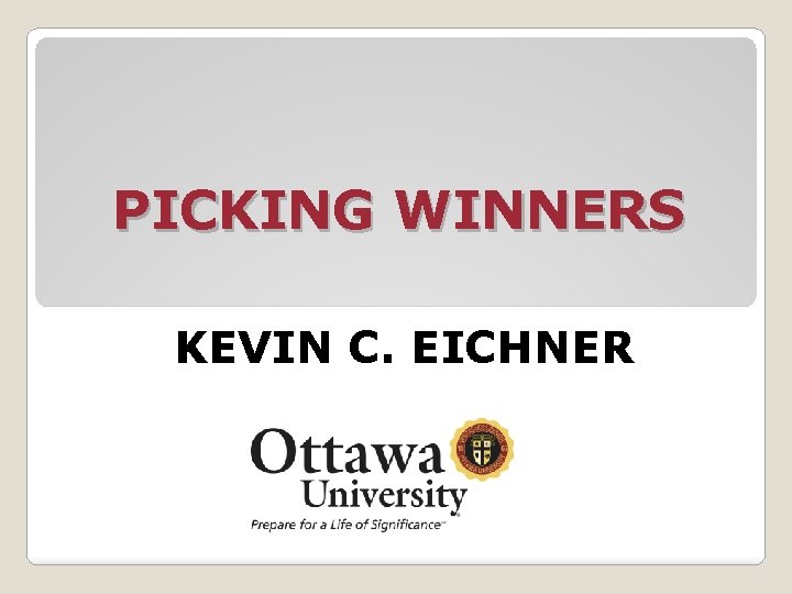 PICKING WINNERS KEVIN C. EICHNER 