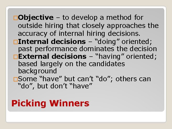 �Objective – to develop a method for outside hiring that closely approaches the accuracy