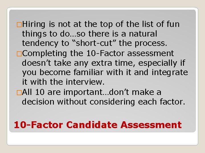 �Hiring is not at the top of the list of fun things to do…so