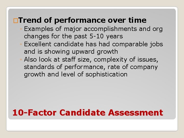 �Trend of performance over time ◦ Examples of major accomplishments and org changes for
