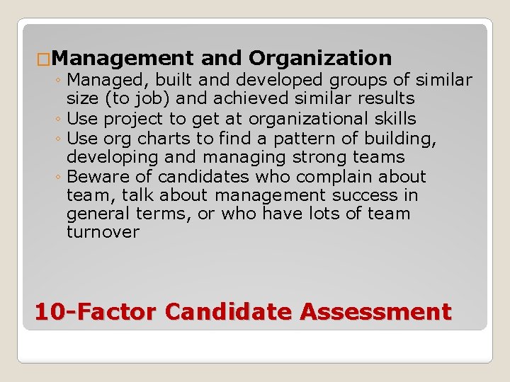 �Management and Organization ◦ Managed, built and developed groups of similar size (to job)