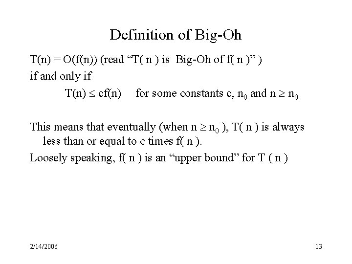 Definition of Big-Oh T(n) = O(f(n)) (read “T( n ) is Big-Oh of f(