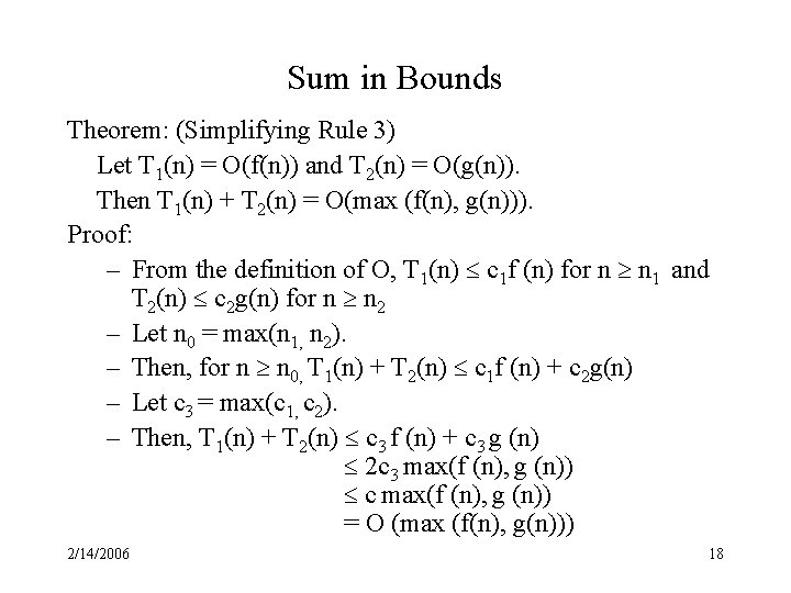 Sum in Bounds Theorem: (Simplifying Rule 3) Let T 1(n) = O(f(n)) and T