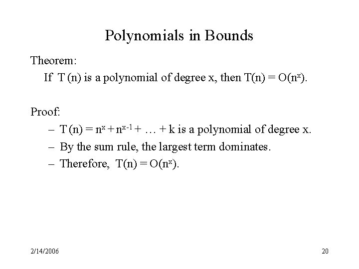 Polynomials in Bounds Theorem: If T (n) is a polynomial of degree x, then