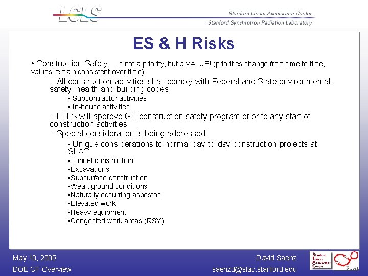 ES & H Risks • Construction Safety – Is not a priority, but a