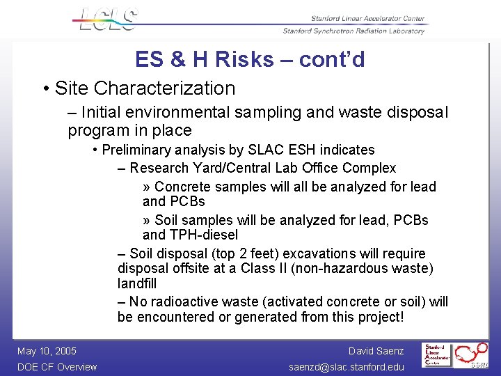 ES & H Risks – cont’d • Site Characterization – Initial environmental sampling and