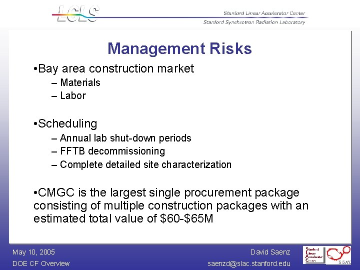 Management Risks • Bay area construction market – Materials – Labor • Scheduling –